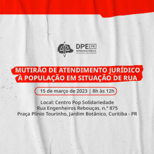 Defensoria Pública realiza mutirão de atendimento à população em situação de rua no próximo dia 15 de março