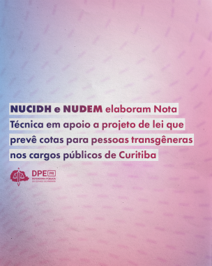 Imagem com um fundo degradê do azul claro ao rosa claro, no centro dentro de caixas brancas, está escrito "NUCIDH e NUDEM elaboram Nota Técnica em apoio a projeto de lei que prevê cotas para pessoas transgêneras nos cargos públicos de Curitiba". 