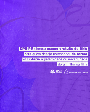 Arte com o título: DPE-PR oferece exame gratuito de DNA para pais que querem reconhecer seus filhos de forma voluntária