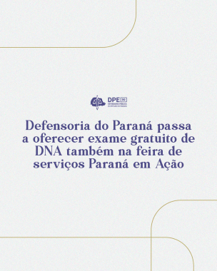 Imagem com um fundo branco e intervenção de linhas douradas nas extremidades, no meio está escrito em azul o título da matéria, "Defensoria do Paraná passa a oferecer exame gratuito de DNA também na feira de serviços Paraná em Ação".