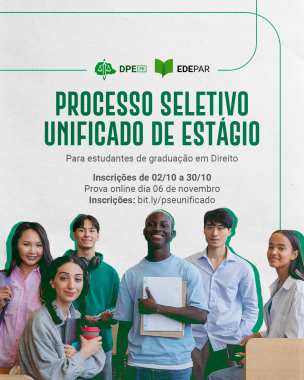 Imagem que, na parte de baixo, mostra pessoas jovens de várias cores e etnias que parecem estudantes. Eles e elas seguram pastas e mochilas. Acima da imagem dos jovens está escrito Processo Seletivo Unificado de Estágio para estudantes de graduação em Direito, com outras informações da seleção. Acima desse título estão os logotipos da Defensoria e da EDEPAR.
