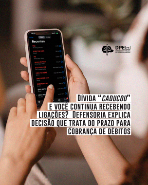 Imagem de um celular com o histórico de chamadas com ligações de cobrança, em telefones inicados em 0303. No título, o texto: "Dívida “caducou” e você continua recebendo ligações? Defensoria explica decisão que trata do prazo para cobrança de débitos".