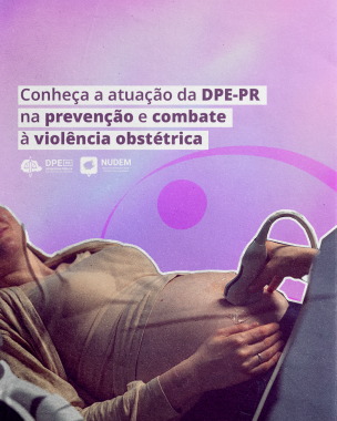 Imagem com fundo gradiente rosa e roxo e recorte de mulher grávida realizando o exame de ultrassom. A frase "Conheça a atuação da DPE-PR na prevenção e combate à violência obstétrica" está na parte superior da imagem.