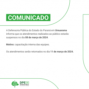 Imagem com o fundo branco e detalhes em verde. Está escrito na parte superior "COMUNICADO". O texto está escrito em preto e na parte inferior contém o logo da Defensoria.