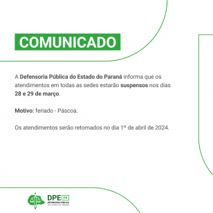 Comunicado da Defensoria. O fundo é branco com detalhes de elementos em verde claro. Na parte de cima, está escrito "Comunicado". E no corpo do texto, está escrito em preto. Logo abaixo, há o logo da Defensoria Pública em verde.