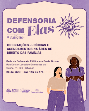 Imagem do banner de divulgação da ação Defensoria com Elas em Ponta Grossa.