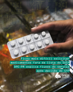 Imagem com foto de medicamento, sob título e logo da DPE-PR.