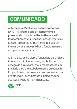 A imagem apresenta um comunicado oficial com um cabeçalho verde contendo a palavra "COMUNICADO" em letras brancas e grandes. Abaixo, há um bloco de texto em preto sobre um fundo branco. Na parte inferior esquerda, visualiza-se o logotipo da Defensoria Pública do Estado do Paraná (DPE-PR), que consiste em um desenho estilizado em verde e preto, acompanhado da sigla "DPE|PR" em verde e do nome completo da instituição em letras menores e pretas. A folha do comunicado parece ter uma leve textura ou marca d'água