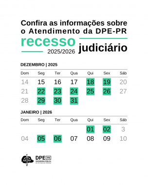 Cartaz informativo com o título sobre o atendimento da DPE-PR no recesso judiciário 2025/2026. Abaixo, calendários de dezembro e janeiro destacam com fundos verdes os dias específicos do recesso, abrangendo o período de 18 de dezembro a 06 de janeiro.