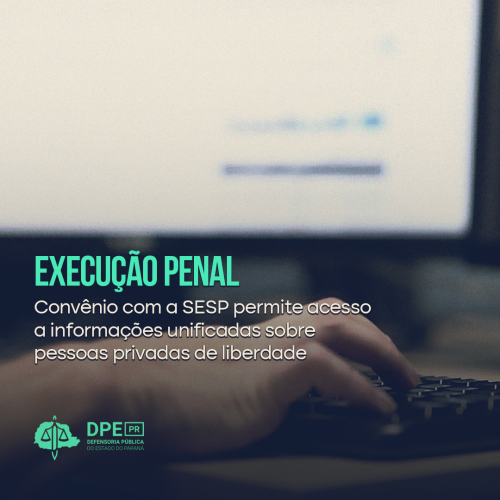 Convênio com a SESP permite acesso a informações unificadas sobre pessoas privadas de liberdade