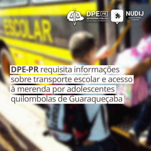 DPE-PR requisita informações sobre transporte escolar e acesso à merenda por adolescentes quilombolas de Guaraqueçaba