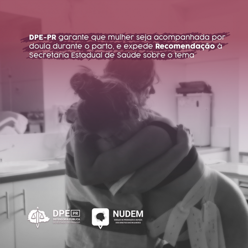 DPE-PR garante que mulher seja acompanhada por doula