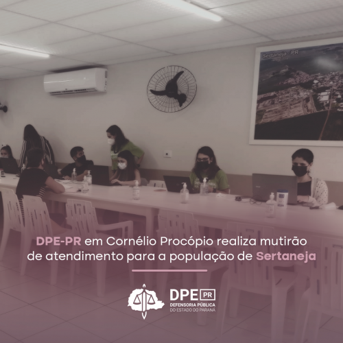DPE-PR em Cornélio Procópio realiza mutirão de atendimento para a população de Sertaneja