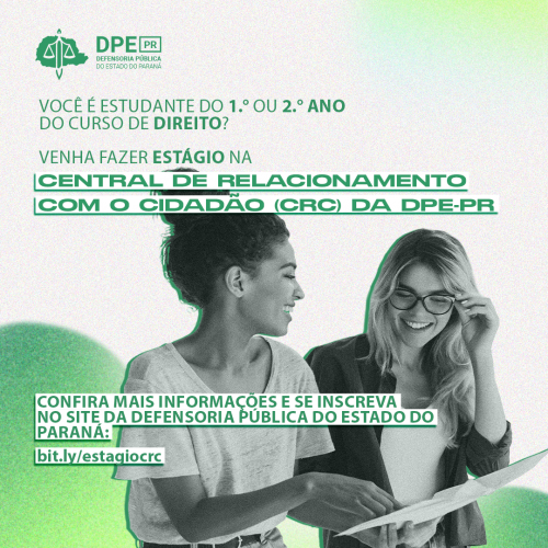 Em Curitiba, DPE-PR abre vagas de estágio a estudantes dos primeiros anos do curso de Direito para atuar na Central de Relacionamento com o Cidadão (CRC)
