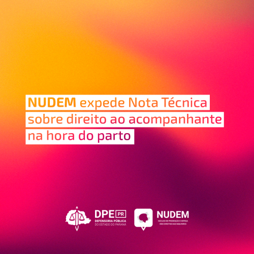 NUDEM expede Nota Técnica sobre direito ao acompanhante na hora do parto