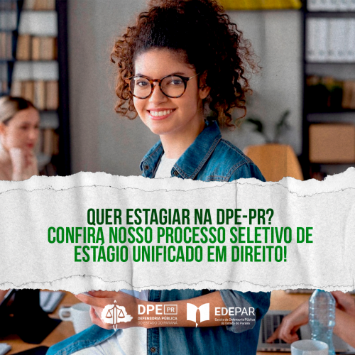 Já foram recebidas 85 inscrições para o processo seletivo unificado e online da DPE-PR. Saiba como participar