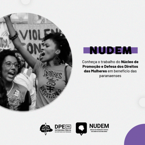 Conheça o trabalho do Núcleo de Promoção e Defesa dos Direitos das Mulheres em benefício das paranaenses