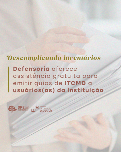 Imagem com um fundo, cuja imagem é uma pessoa desfocada folheando documentos. O título principal da matéria, "Defensoria oferece assistência gratuita para emitir guias de ITCMD a usuários(as) da instituição" está em um tom de marrom.