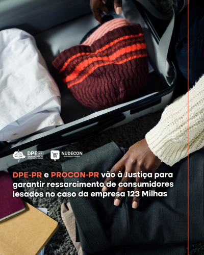 Imagem que contém de fundo uma pessoa negra organizando uma mala de viagem, logo abaixo o título, "DPE-PR e PROCON-PR vão à justiça para garantir ressarcimento de consumidores lesados no caso da empresa 123 Milhas".