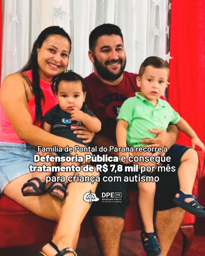 Imagem de foto de família de Pontal do Paraná assistida pela DPE-PR, sob o título "Família de Pontal do Paraná recorre à Defensoria Pública e consegue tratamento de R$ 7,8 mil por mês para criança com autismo".