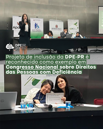 Imagem em formato de colagem, tendo duas fotos dividindo a imagem. A imagem de cima mostra Flávia Portela, assessora para Assuntos de Acessibilidade e Inclusão da DPE-PR, ao microfone, e a imagem de baixo, mostra a mesma acompanhada de uma Pessoa com Deficiência Física. Entre as duas fotos, o título, "Projeto de inclusão da DPE-PR é reconhecido como exemplo em Congresso Nacional sobre Direitos das Pessoas com Deficiência".