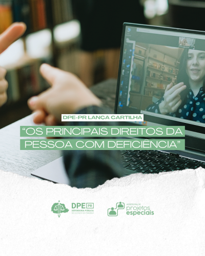 Imagem que mostra uma conversa virtual em LIBRAS de uma pessoa, da qual só se vê as mãos, com outra, que está na tela de um notebook. Por cima da imagem está o título da matéria "DPE-PR lança cartilha Os Principais Direitos da Pessoa com Deficiência”. Abaixo estão os logotipos da Defensoria e da Assessoria de Projetos Especiais.