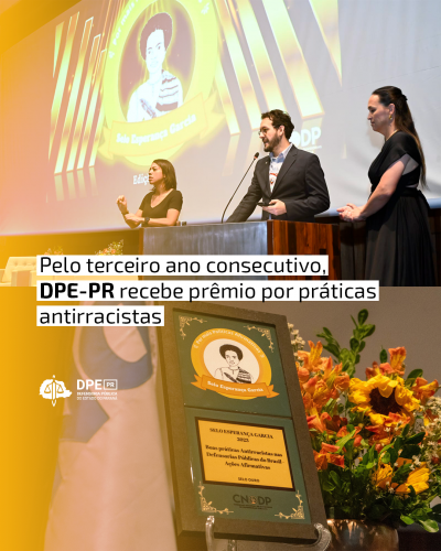 Imagem com duas fotos. Acima, foto do Defensor Público Antonio Vitor Barbosa de Almeida, coordenador do NUCIDH falando ao pulpito do evento. Ao seu lado, a ouvidora-geral Karolline Nascimento. Abaixo, uma foto do selo de ouro "Selo Esperança Garcia". Ao centro da imagem, o título da matéria "Pelo terceiro ano consecutivo, DPE-PR recebe prêmio por práticas antirracistas ". Abaixo do título, o logo da Defensoria.