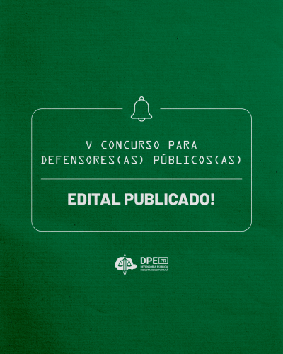 Imagem com fundo verde escuro e com um quadro com sinal de um sino na parte superior. A frase está inserida dentro do quadro. Abaixo, está a logo da Defensoria Pública do Estado do Paraná.