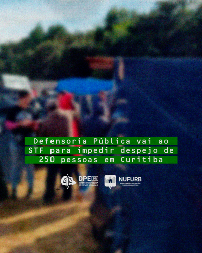 Arte com foto de ocupação, sob título e logos da DPE-PR e do NUFURB.