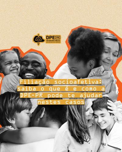 Imagem com pais, mães, filhos e filhas se abraçando, sob título e logo da DPE-PR.