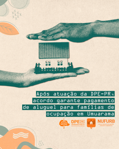 Imagem com arte gráfica em alusão à proteção da moradia, acima de título e logos da DPE-PR e do Nufurb.