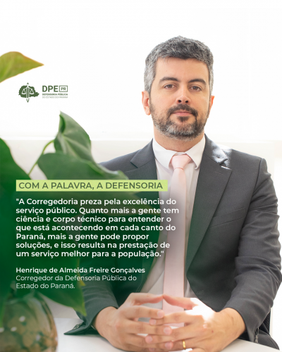 Com a palavra, a Defensoria: Entrevista com Henrique de Almeida Freire Gonçalves, corregedor da Defensoria Pública do Estado do Paraná