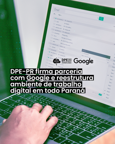 Imagem da tela de um computador. No computador, está a interface do gmail, com a lista de e-mails e uma caixa de entrada aberta. A mão de uma pessoa está sob o teclado do computador. Sobrepondo a imagem, está o título com a logo da DPE-PR e do Google.