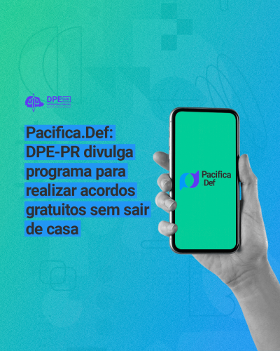 Imagem com arte gráfica de celular, com título e logos do Pacifica.Def e da DPE-PR.