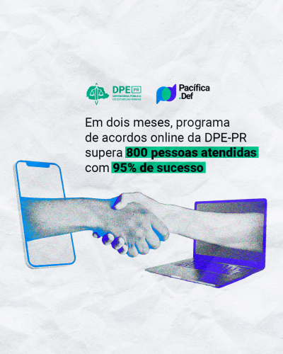 Imagem com arte, em que duas mãos se apertam ao saírem de um computador e um celular, abaixo de título e logos da DPE-PR e do Pacifica.Def.