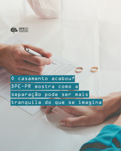 Imagem com duas pessoas assinando um documento de divórcio, sob título e logo da DPE-PR.