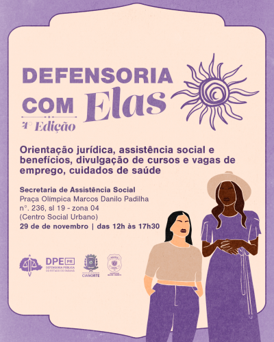 Imagem amarela clara com uma borda lilás. No canto direito inferior está a ilustração de uma mulher branca e outra mulher mais alta negra ao lado. Na parte superior está o título "Defensoria com Elas" e abaixo as informações sobre o mutirão. Abaixo, está a logo da Defensoria, da Prefeitura de Cianorte e da Delegacia da Mulher de Cianorte.