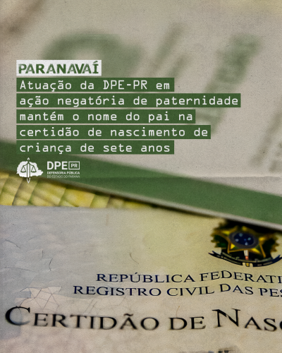 Arte com foto de certidão de nascimento, sob título e logo da DPE-PR.