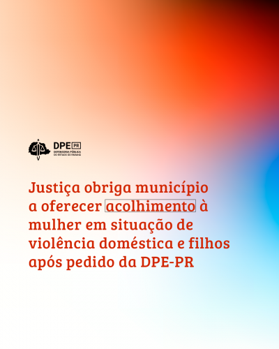 Imagem com arte gráfica, em tons de azul, salmão, laranja e roxo, com título e logo da DPE-PR.