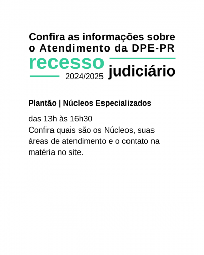 Imagem com informações sobre atendimento da DPE-PR no recesso judiciário.