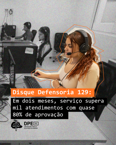 Imagem com foto de atendente do Disque Defensoria 129, sob título e logo da DPE-PR.