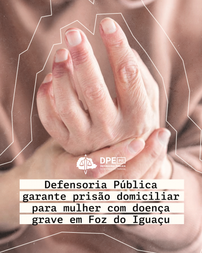 Imagem com foto de mulher, com destaque para sua mão, acima de logo da DPE-PR e título.