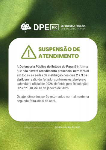 Comunicado da Defensoria, em tons de verde claro e escuro, em que informa a suspensão de atendimento nos dias 2 e 3 de abril de 2026, devido ao feriado.