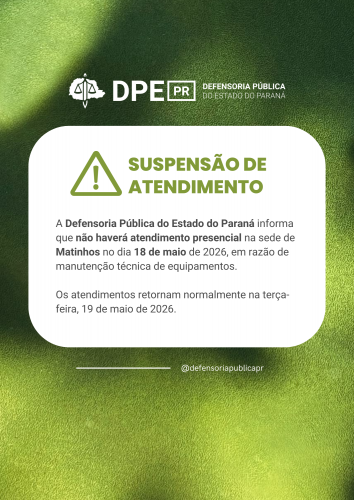 A Defensoria Pública do Estado do Paraná informa que não haverá atendimento presencial na sede de Matinhos no dia 18 de maio de 2026, em razão de manutenção técnica de equipamentos.  Os atendimentos retornam normalmente na terça-feira, 19 de maio de 2026.