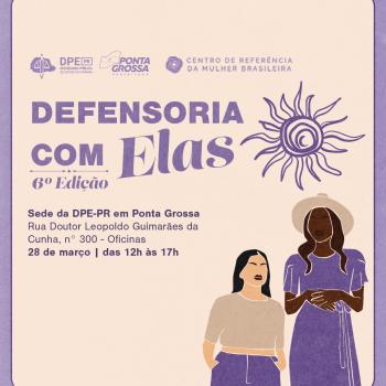 Imagem com cartaz de divulgação do mutirão Defensoria Com Elas.