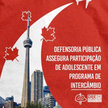 Imagem com foto de cidade do Canadá, sob arte nas cores da bandeira do Canadá, com título e logo da DPE-PR.