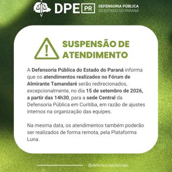 A Defensoria Pública do Estado do Paraná informa que os atendimentos realizados no Fórum de Almirante Tamandaré serão redirecionados, excepcionalmente, no dia 15 de setembro de 2026, a partir das 14h30, para a sede Central da Defensoria Pública em Curitiba, em razão de ajustes internos na organização das equipes. Na mesma data, os atendimentos também poderão ser realizados de forma remota, pela Plataforma Luna.