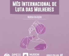 Mês de Luta das Mulheres é marcado por ações do NUDEM