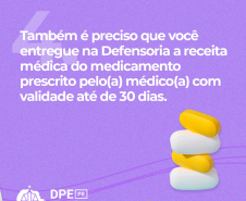 4. Também é preciso que você entregue na Defensoria a receita médica do medicamento prescrito pelo(a) médico(a) com validade de até 30 dias.