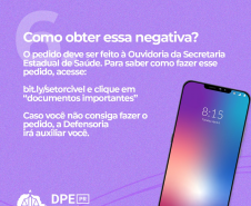 6. Como obter essa negativa?  O pedido deve ser feito à Ouvidoria da Secretaria Estadual de Saúde. Para saber como fazer esse pedido, acesse:   Caso você não consiga fazer o pedido, a Defensoria irá auxiliar você.